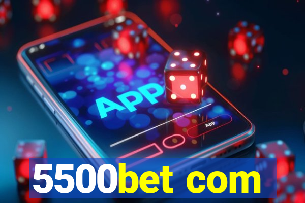 5500bet com